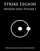Strike Legion Mission Logs: Volume I