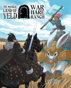 The Magical Land of Yeld: War Hare Ranch