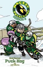 Hockeypocalypse Season 2, 2nd Period: Puck Hog