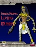 Eternal Prestige: Living Mummy