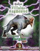 Mindblast! - Villains Augmented - Greater Psionic Barghest