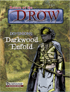 Return of the Drow: Dominions - Darkwood Enfold