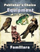 Publisher's Choice -Equipment: Familiars
