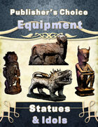 Publisher's Choice -Equipment: Statues & Idols