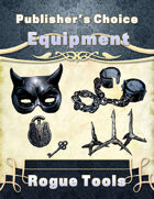 Publisher's Choice -Equipment: Rogue Tools