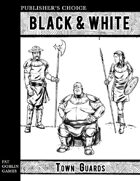 Publisher's Choice - Black & White: Town Guards