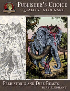 Publisher's Choice -Prehistoric and Dire Beasts (Dire Elephant)