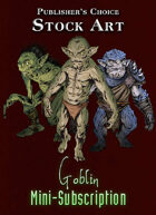 Publisher's Choice: Goblin Mini-Subscription