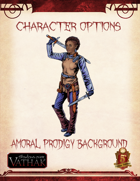 Vathak 5e Character Options - Amoral Prodigy Background