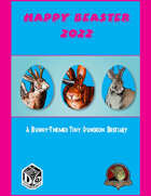 Happy Beaster 2022: A Bunny-Themed Tiny Dungeon Bestiary