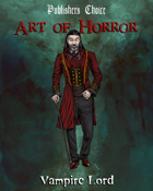 Publisher's Choice - Art of Horror - The Vampire Lord