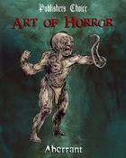 Publisher's Choice - Art of Horror - Aberrant