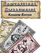 Fantastical Currencies: Kingdom Edition