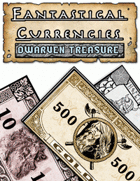 Fantastical Currencies: Dwarven Treasure