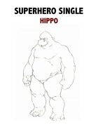 Superhero Single: Hippo