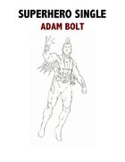 Superhero Single: Adam Bolt
