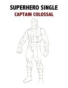 Superhero Single: Captain Colossal