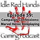 Episode 59: Campaign Confessions: Marvel Heroic Roleplaying
