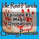 Episode 85: Magic: Divination