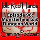 Episode 96: Monsterhearts & Dungeon World