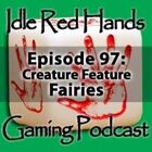 Episode 97: Creature Feature: Fairies