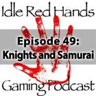 Episode 49: Knights and Samurai