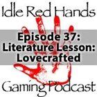Episode 37: Literature Lesson: Lovecrafted