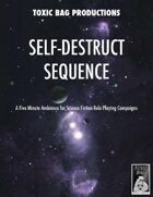 Self-Destruct Sequence
