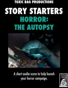 Story Starters Horror: The Autopsy
