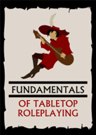 Fundamentals of Tabletop Roleplaying