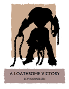 A Loathsome Victory