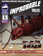 Improbable Tales: Day of the Swarm