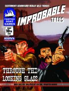 [ICONS] Improbable Tales: Through the Looking Glass