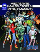 [SUPERS!] Miscreants, Malefactors and Megalomaniacs
