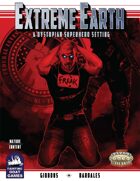 [Savage Worlds] EXTREME EARTH: A DYSTOPIAN SUPERHERO SETTING