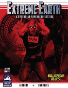 [Bulletproof Blues] Extreme Earth Campaign Setting