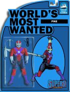 [SUPERS!] Worlds Most Wanted #11 - Pike