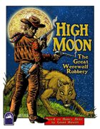 High Moon: The Great Werewolf Robbery