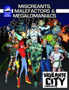[Vigilante City] Miscreants, Malefactors and Megalomaniacs