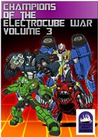Champions of the Electrocube War Volume 3