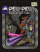 Kickstarter Exclusive Cover: Pew! Pew! A Complicated Profession