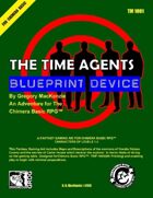 Time Agents - Blueprint Device, for Chimera Basic RPG™
