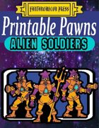 Printable Pawns:  Alien Soldiers