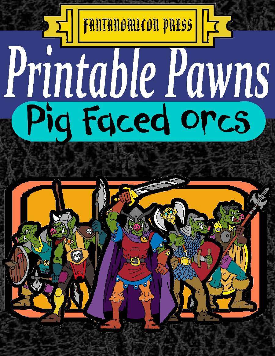 Printable Pawns: Pig Faced Orcs - Fantanomicon Press | PRINTABLE PAWNS | DriveThruRPG