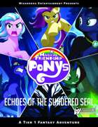 Magical Friendship Ponys: Echos of the Sundered Seal