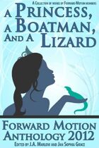 A Princess, a Boatman, and a Lizard (Forward Motion Anthology 2012)