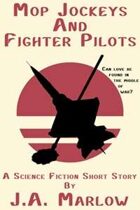 Mop Jockeys and Fighter Pilots