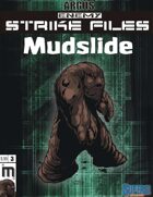 Enemy Strike File: Mudslide