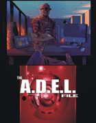 The A.D.E.L. File