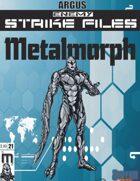 Enemy Strike File: Metalmorph